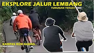 MENIKMATI TURUNAN LEMBANG, BMX TOURING, CHUAKSS!!!