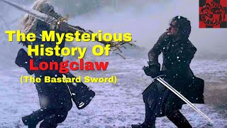 The Mysterious History Of Longclaw | House Of The Dragon / Game Of Thrones History \u0026 Lore