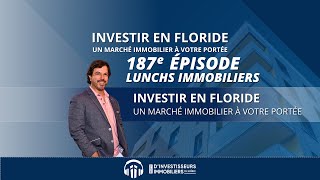 187e Lunch Immobilier | Investir en Floride : Un marché immobilier à votre portée