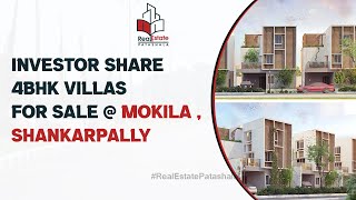 Investor Share 4BHK Villas for Sale @ Mokila , Shankarpally