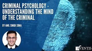 Criminal Psychology - Understanding the Mind of the Criminal ✅ | #AventisWebinar