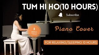 Tum hi Ho Piano Cover 12 Hours Relaxing #tumhiho