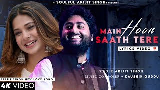 Main Hoon Saath Tere (Lyrics) Arijit Singh | Jennifer Winget | Shaadi Mein Zaroor Aana | Sad Song
