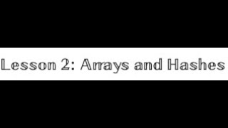 Lesson 2: Ruby Programming Hashes and Arrays