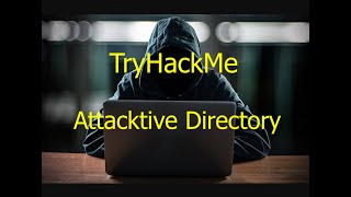 TryHackMe Attacktive Directory Walkthrough ( Active Directory Kerberos and SMB attacks)