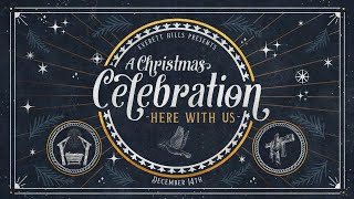 A Christmas Celebration | Here With Us