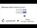 Minimum Size Subarray Sum||Leetcode209||Min Subarray Length for TargetSum||Sliding Window Algorithm