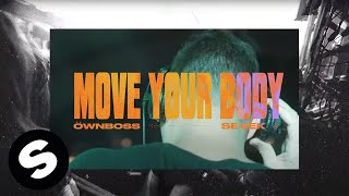 Öwnboss, Sevek - Move Your Body (Official Music Video)