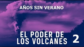 EL Poder de los Volcanes 2 - Años Sin Verano Documental