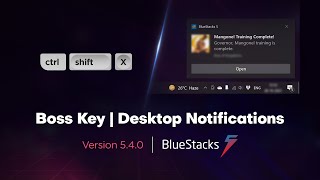 BlueStacks 5.4 with Boss Key \u0026 Desktop Notifications