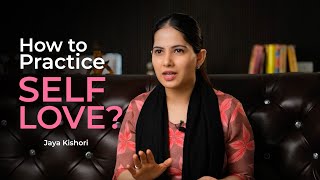 How to Practice Self Love | Jaya Kishori | Motivational Video
