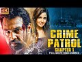 CRIME PATROL Chapter 1 - Full South Indian Movies Dubbed in Hindi | Superhit Action Movie in Hindi
