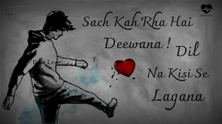 Sach Kah Rha Hai Deewana WhatsApp Status || Subscriber's  Choice || Dear Love
