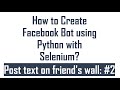 How to Create Facebook Bot using Selenium with Python : #2