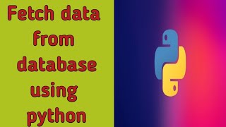 Fetch records from mysql table using python | Python Program | MySql Databse Table |