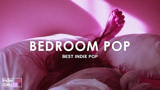 Bedroom Pop Playlist | Best Indie Pop 2022