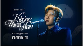 2025 Fan Meeting: DOMIE HOMIE | Dương Domic - Không Thời Gian (Live Performance)