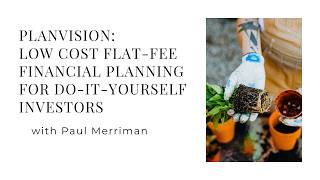 PlanVision: Low Cost Flat-Fee Financial Planning for Do-It-Yourself Investors