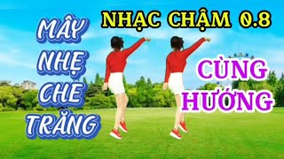 MÂY NHẸ CHE TRĂNG/Shuffle dance/NHẠC CHẬM 0.8