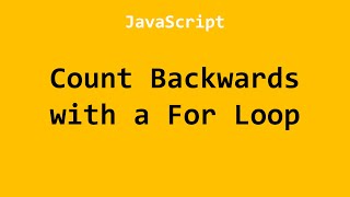 Count Backwards with a For Loop JavaScript Example No. 2