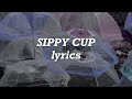 Melanie Martinez - Sippy Cup (Lyrics)