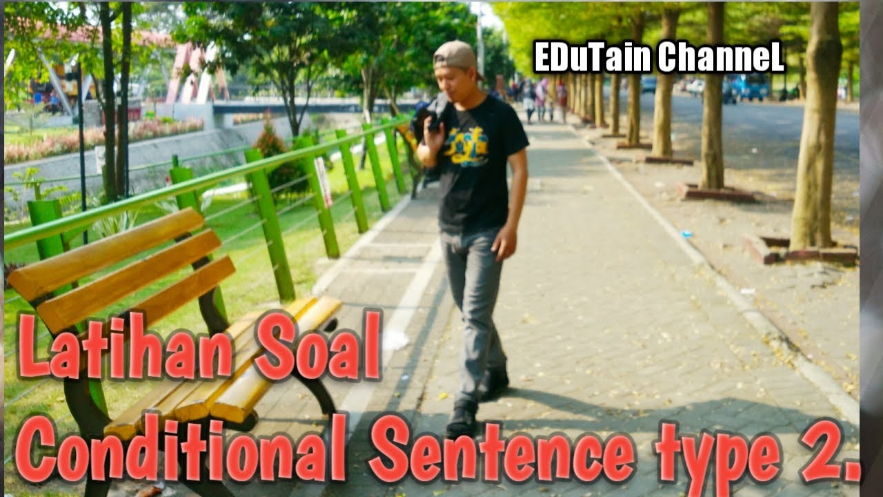 Conditional Sentence Type 2 Latihan SoaL - YouTube