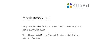 Using PebblePad to facilitate health care students’ transition to professional practice