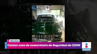 Catean casa del exsecretario de SSP de CDMX y aseguran 41 automóviles | Noticias con Yuriria Sierra