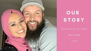 OUR STORY - Conversion to Islam, How We Got Married and How We Met