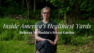 Inside America's Healthiest Yards: Rebecca McMackin's Secret Garden (Garden Tour)