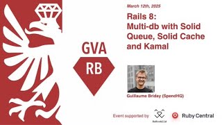 Rails 8: Multi-db with Solid Queue, Solid Cache and Kamal - Geneva.rb Meetup - 03/2025