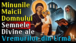 🔴 Minunile și Pildele Maicii Domnului: Semnele Divine ale Vremurilor din Urmă