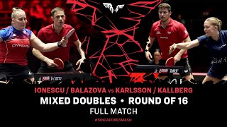 FULL MATCH | Ionescu / Balazova vs KARLSSON / Kallberg | XD R16 | #SingaporeSmash 2025