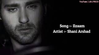 Ilzaam || Shani Arshad || Lyrics Song