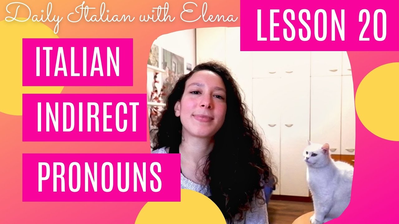 LEARN ITALIAN BASICS: LESSON #20- Indirect Personal Pronouns/Pronomi ...