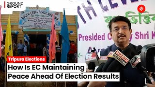EC Conducts ‘Peace Meetings’ Ahead Of Tripura Election Results To Avert Violence
