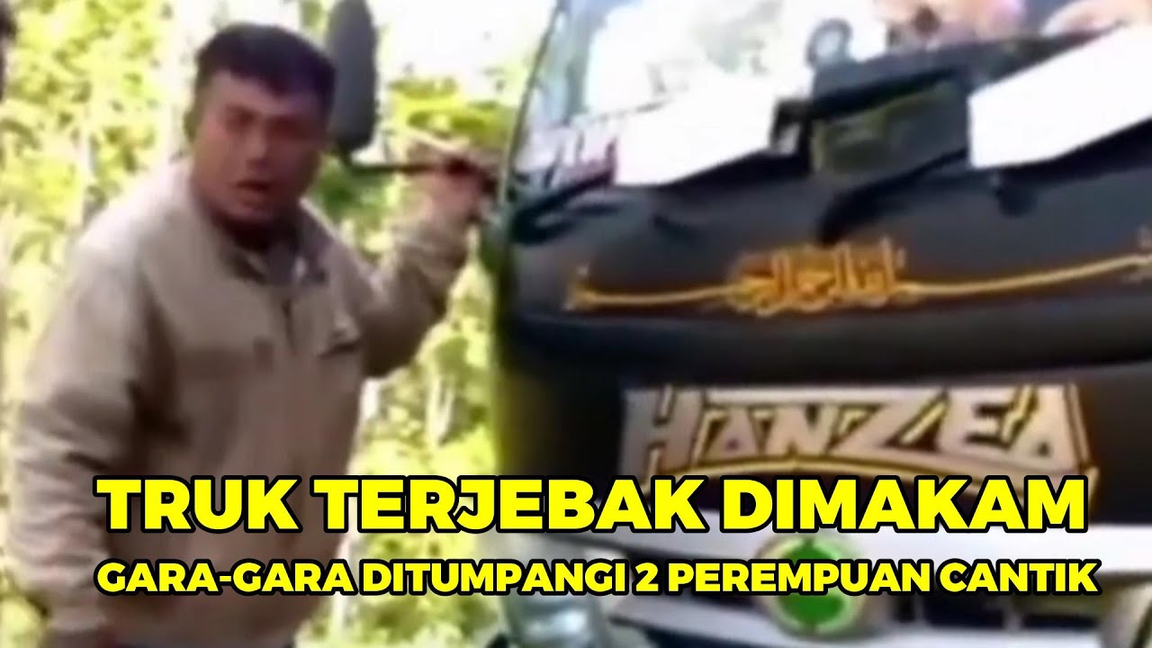 Truk Terjebak Dimakam Setelah Ditumpangi Dua Perempuan Cantik, Sopir ...