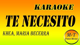 KHEA, Maria Becerra - Te Necesito - Karaoke / Instrumental / Lyrics / Letra