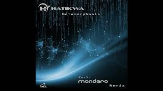 Hatikwa - Metamorphosis (Mondero Remix)