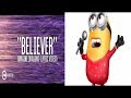 believer imagine dragons lyrics MINION SINGING