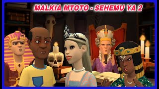 MALKIA MTOTO SEHEMU YA 02