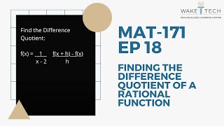MAT 171 EP 18 Finding the Difference Quotient of a Rational Function