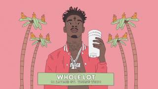 21 Savage - Whole Lot (Official Audio)