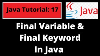 Java Programming Tutorial -17| Final variables and Final Keyword in Java with coding examples