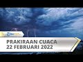 Prakiraan Cuaca Selasa 22 Februari 2022: Waspada Hujan dan Angin Kencang