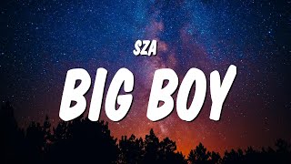 SZA - Big Boy (Lyrics) | It's cuffing season I need a big boy, I want a big boy