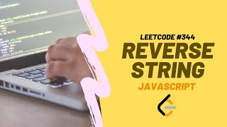 LeetCode #344 Reverse String | JavaScript - Easy solution | Coding Interview Tutorial