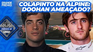 COLAPINTO x DOOHAN É RIVALIDADE + BORTOLETO SE PREPARA PARA ESTREIA NA F1 | Paddock Sprint