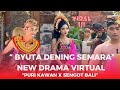 NEW ‼️BYUTA DENING SEMARA|| DRAMA VIRTUAL PURI KAWAN x SENGOT BALI||2024||OFFICIAL VIDEO