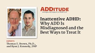Inattentive ADHD: Why ADD is Misdiagnosed and the Best Ways to Treat It (w/ Thomas E. Brown, Ph.D.)